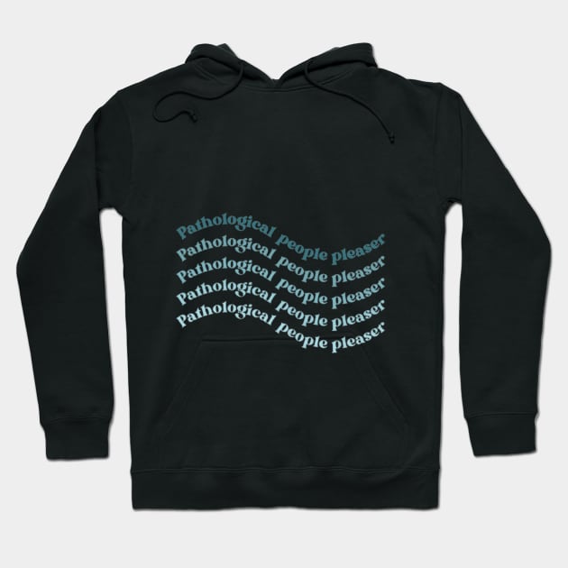 Pathological people pleaser Hoodie by Crafted corner